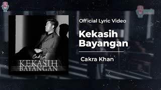 Cakra - Kekasih Bayangan (Official Lyric)