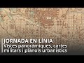 "Vistes panoràmiques, cartes militars i plànols urbanístics a Barcelona del segle XVI al XIX"