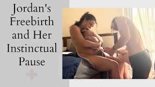 Jordans Freebirth and Her Instinctual Pause in Costa Mesa, CA