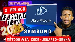 🔴 ULTRA PLAYER 2026 PARA SAMSUNG - INSTALAR /CONFIGURAR (MÉTODO CÓDIGO,USUÁRIO E SENHA) 🔴