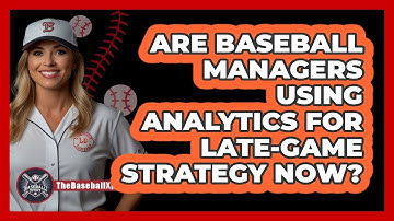 Are Baseball Managers Using Analytics For Late-game Strategy Now? - The Baseball Xpert