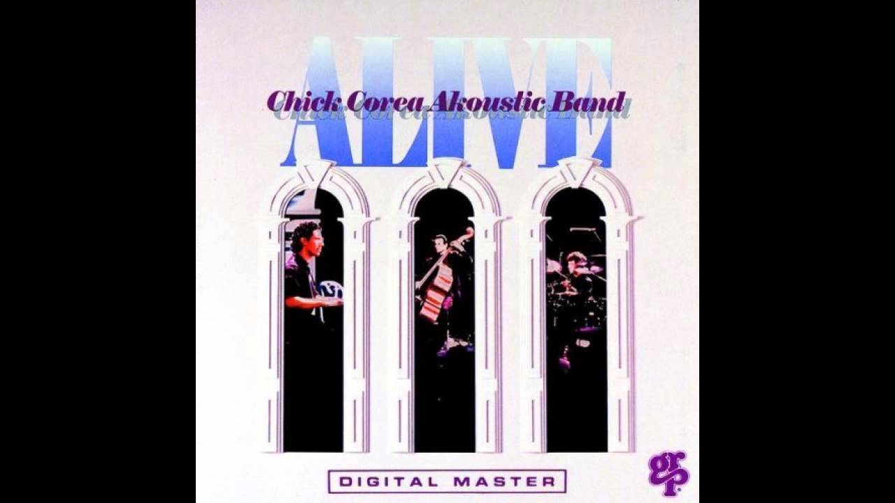 Chick Corea Akoustic Band - Alive [full album] - YouTube