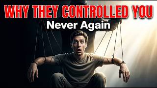 Why You Were So Easy to Control — The Truth Nobody Tells You (And How to NEVER Let It Happen Again)