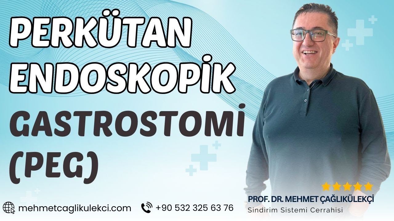Perkütan Endoskopik Gastrostomi(PEG)| Prof. Dr. Mehmet Çağlıkülekçi - Gastroenteroloji Cerrahisi