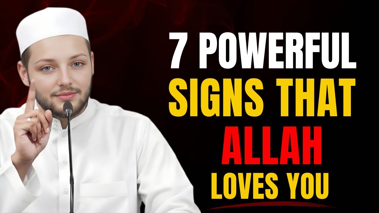 7 Powerful Signs That Allah Loves You | Don't Be Sad | Abdul Rehman ...