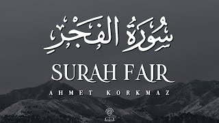 Fecr Suresi | Surah Al-Fajr | Ahmet Korkmaz