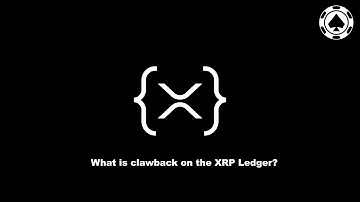 All things XRPL - What is clawback on the XRP Ledger?