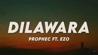 Dilawara - The PropheC ft. Ezo (Lyrics) Love From Song