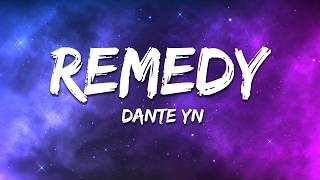 Dante YN - Remedy (Lyrics)
