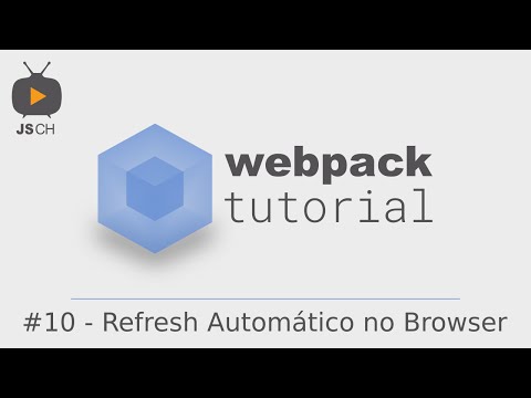 Webpack Tutorial - #10 - Refresh Automático no Browser