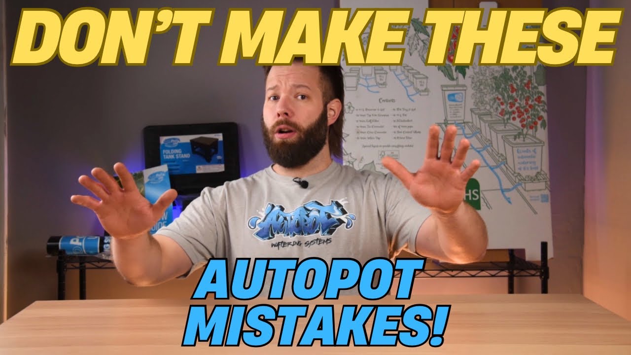 Top 5 AutoPot Mistakes New Growers Make