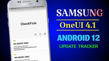 Samsung OneUi 4.1 Android 12 Update Tracker - F62 A21s M32