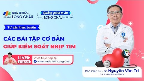 CÁC BÀI TẬP CƠ BẢN GIÚP KIỂM SOÁT NHỊP TIM| Nhà Thuốc FPT Long Châu