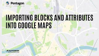 How to Import Blocks and Attributes into Google Maps