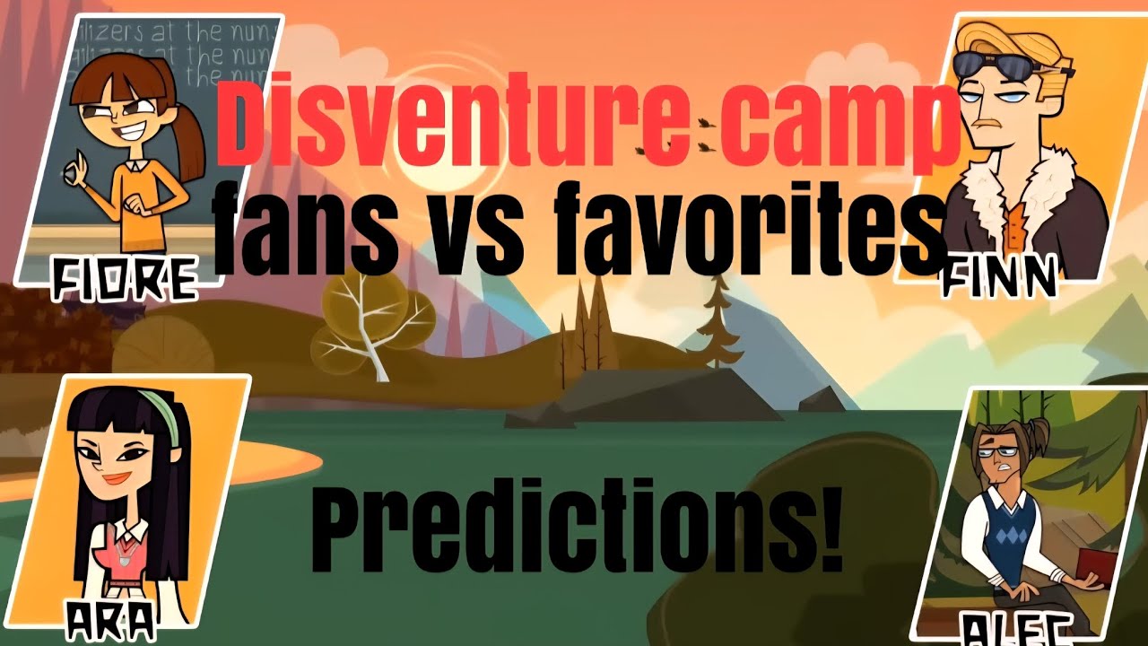 Disventure camp fans vs favorites predictions!