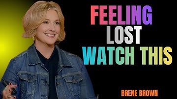 This Is Why You FEEL LOST, LAZY & UNMOTIVATED In Life... | Brené Brown