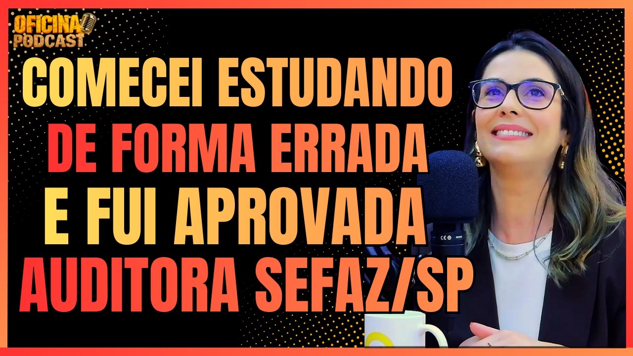 👉Comecei Errado e Fui Aprovada na SEFAZ SP: A Virada de Silvana Diniz | Erros e Sucesso na SEFAZ SP