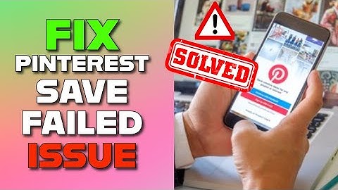 How to Fix Pinterest Save Failed Issue 2025?