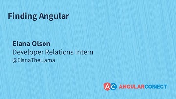 Finding Angular | Elana Olson | #AngularConnect