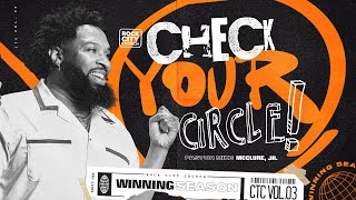 Winning Season (CTC Vol. 3)// Check Your Circle// Pastor Mike McClure, Jr.