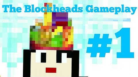 My first The Blockheads video :D