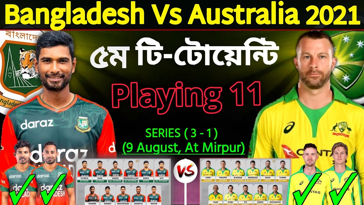 Bangladesh Vs Australia 5th T20 Match 2021 Details & Both Teams