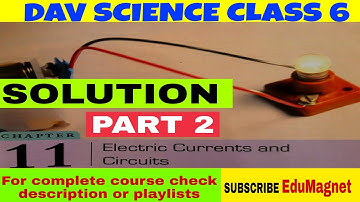DAV CLASS 6 SCIENCE CHAPTER 11 Electric Current and Circuits QUESTIONS ANSWERS  PART 2 | Edumagnet