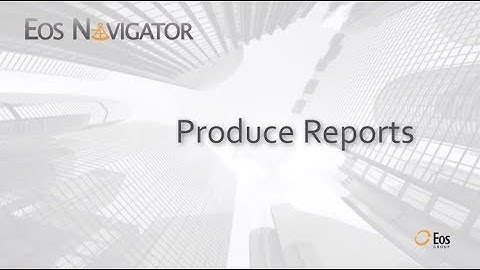 Eos Navigator: Produce Reports