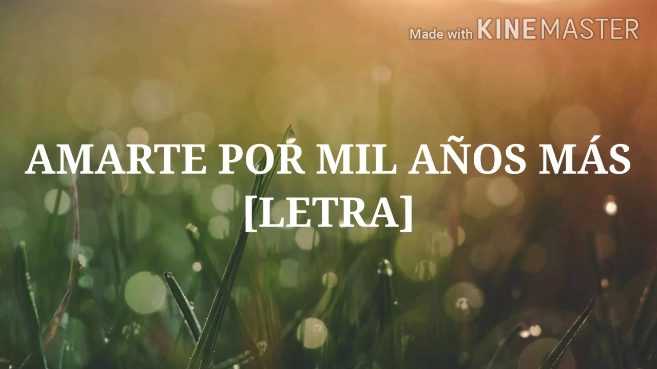 Amarte por mil años más (Letra) - YouTube