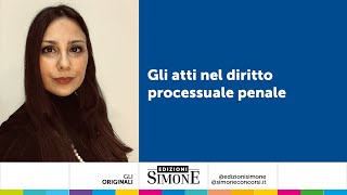 Gli atti nel diritto processuale penale