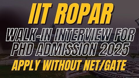 🔥IIT Ropar Walk-in Interview for PhD Admission🔥#iit #iitropar #phdadmissions #phdinterview 