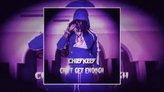 Chief Keef x Can't Get Enough ( New Music )