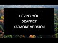 Seafret Loving You Karaoke