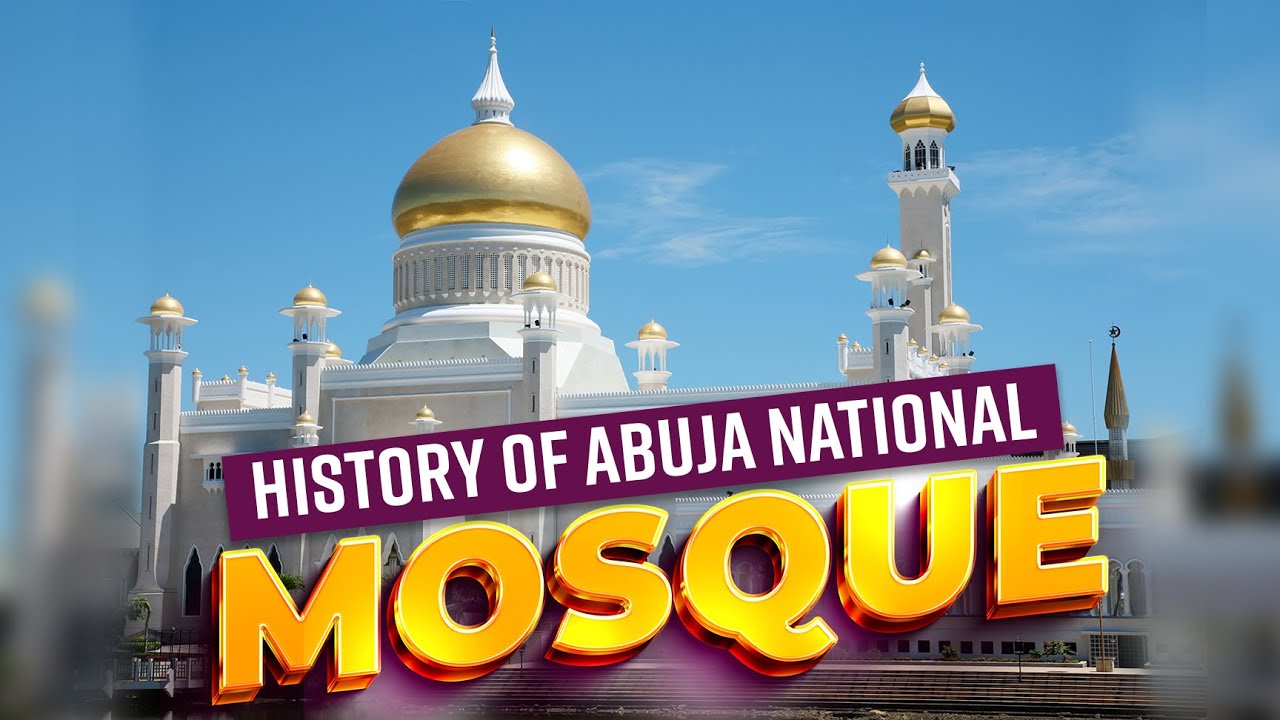 The History of Abuja National Mosque