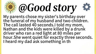 My parents chose my sister's birthday over the funeral of my husband and two children.The call