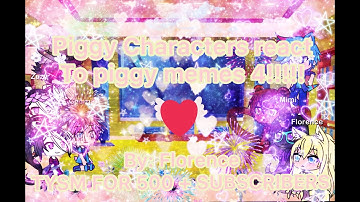 Piggy characters react to piggy memes 4 (Read the Description)