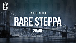 Rare Steppa - 2Rare | Lyric Video