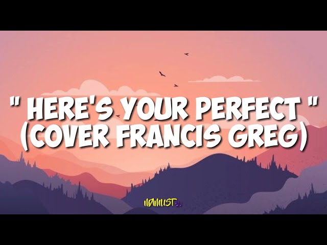 Here's Your Perfect - Jamie Miller ( Lirik Lagu Terjemahan ) - Cover Francis Greg class=