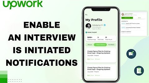 How To Enable And Turn On An Interview Is Initiated Notifications On Upwork Talent App