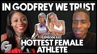 Hottest Female Athlete?/ A new Dating App | In Godfrey We Trust | Ep 522