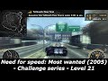 Need For Speed Most Wanted 2005 Challenge Series Level 21 