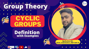 Group Theory | Cyclic Group with Examples | By eMathsGuru