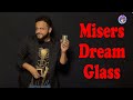 Misers dream glass