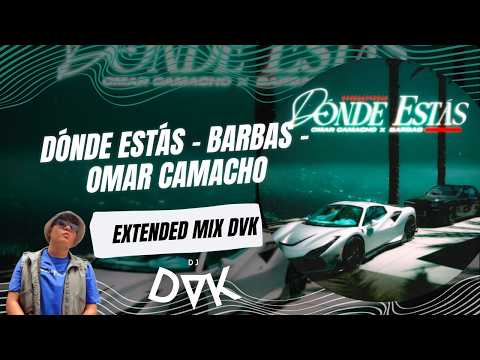 Where Are You - Barbas, Omar Camacho (EXTENDED MIX DVK)