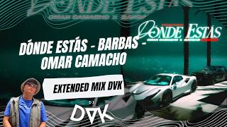 Where Are You - Barbas, Omar Camacho (EXTENDED MIX DVK)