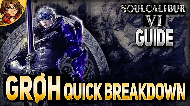 SoulCalibur 6 Guide GrØh Gr0h Quick Breakdown Tutorial with Keysona