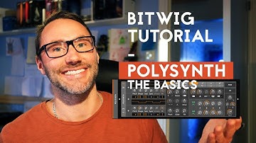 How to use Bitwig Tutorial - Polysynth Device - The Basics