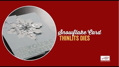Snowflake Card Dies by Stampin’ Up!