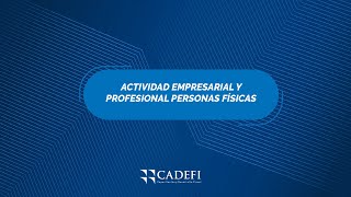 ACTIVIDAD EMPRESARIAL Y PROFESIONAL  PERSONAS FÍSICAS