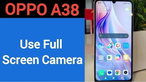How to use full screen camera Oppo A38, full screen camera Kaise chalayen